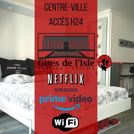 Gites De L'Isle Centre-Ville - Wifi Fibre - Netflix, Disney, Amazon - Sejours Pro Château-Thierry Dış mekan fotoğraf