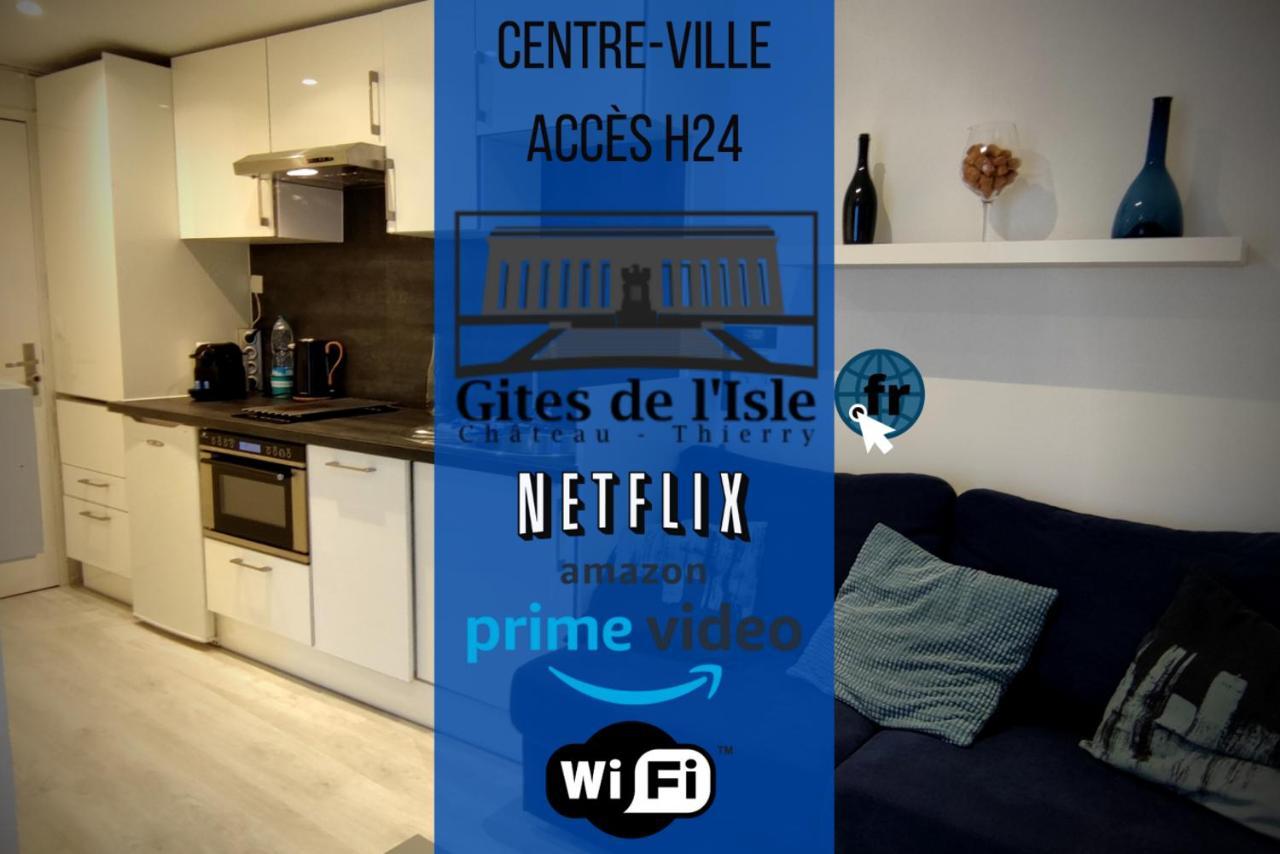 Gites De L'Isle Centre-Ville - Wifi Fibre - Netflix, Disney, Amazon - Sejours Pro Château-Thierry Dış mekan fotoğraf