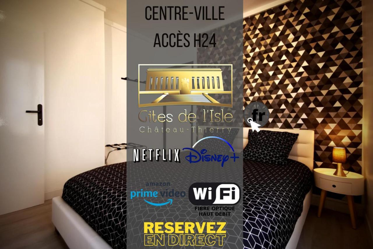 Gites De L'Isle Centre-Ville - Wifi Fibre - Netflix, Disney, Amazon - Sejours Pro Château-Thierry Dış mekan fotoğraf